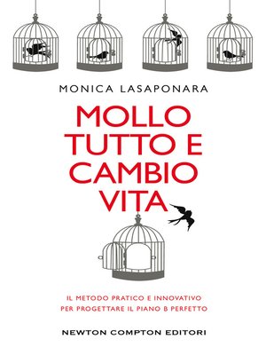 cover image of Mollo tutto e cambio vita. Il metodo pratico e innovativo per progettare il piano B perfetto